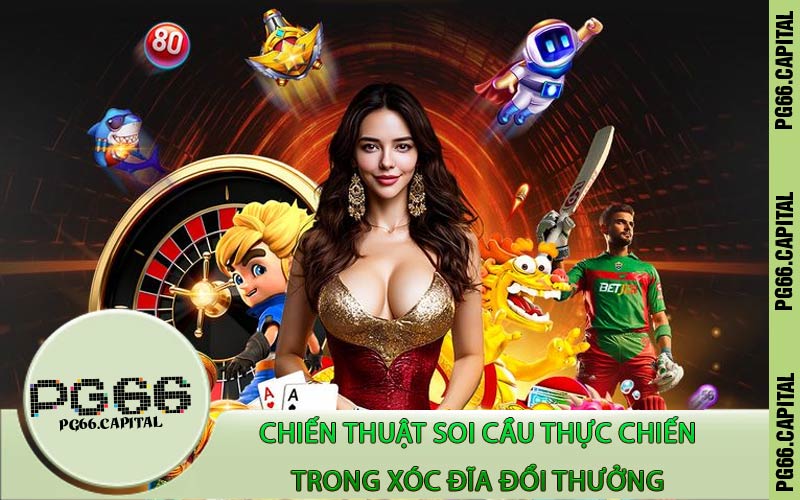 Chiến Thuật Soi Cầu Thực Chiến Trong Xóc Đĩa Đổi Thưởng